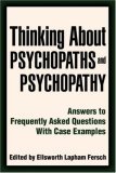 Thinking about Psychopaths and Psychopathy Answers to Frequently Asked Questions with Case Examples cover art