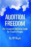 Audition Freedom The Irreverent Wellness Guide for Theatre People cover art