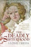 Deadly Sisterhood A Story of Women, Power and Intrigue in the Italian Renaissance  9780753828441 Front Cover