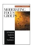 Moderating Focus Groups A Practical Guide for Group Facilitation cover art