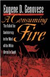 Consuming Fire The Fall of the Confederacy in the Mind of the White Christian South  9780820333441 Front Cover