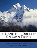 R F and H L Doherty on Lawn Tennis 2011 9781173335441 Front Cover