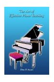Art of Effective Piano Teaching 2003 9781403373441 Front Cover