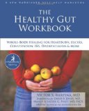 Healthy Gut Workbook Whole-Body Healing for Heartburn, Ulcers, Constipation, IBS, Diverticulosis, and More  9781572248441 Front Cover