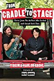From Cradle to Stage Stories from the Mothers Who Rocked and Raised Rock Stars  9781580056441 Front Cover
