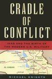 Cradle of Conflict Iraq and the Birth of the Modern U. S. Military 2005 9781591144441 Front Cover
