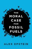 Moral Case for Fossil Fuels  9781591847441 Front Cover
