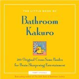Bathroom Kakuro 200 Original Cross-Sums Puzzles for Brain-Sharpening Entertainment 2006 9781592332441 Front Cover