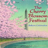 The Cherry Blossom Festival: Sakura Celebration 2013 9781593731441 Front Cover