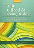 To Be Gifted and Learning Disabled Strength-Based Strategies for Helping Twice-Exceptional Students with LD, ADHD, ASD, and More 3rd 9781618216441 Front Cover