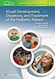 Visual Development, Diagnosis, and Treatment of the Pediatric Patient 2nd 9781975111441 Front Cover