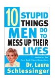 Ten Stupid Things Men Do to Mess up Their Lives  9780060929442 Front Cover