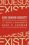 Did Jesus Exist? The Historical Argument for Jesus of Nazareth cover art