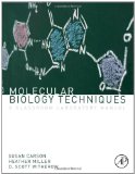 Molecular Biology Techniques A Classroom Laboratory Manual cover art