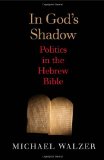 In God&#39;s Shadow Politics in the Hebrew Bible
