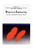 Bioprocess Engineering Systems, Equipment and Facilities  9780471035442 Front Cover