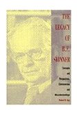 Legacy of B. F. Skinner Concepts and Perspectives, Controversies and Misunderstandings 1st 9780534169442 Front Cover