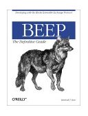 BEEP: the Definitive Guide Developing New Applications for the Internet 2002 9780596002442 Front Cover