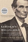 Lincoln's Melancholy How Depression Challenged a President and Fueled His Greatness cover art