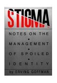 Stigma Notes on the Management of Spoiled Identity cover art