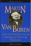 Martin Van Buren and the Emergence of American Popular Politics  cover art