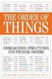 Order of Things Hierarchies, Structures, and Pecking Orders  9780761150442 Front Cover