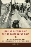 Making Catfish Bait Out of Government Boys The Fight Against Cattle Ticks and the Transformation of the Yeoman South cover art