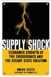 Supply Shock Economic Growth at the Crossroads and the Steady State Solution cover art