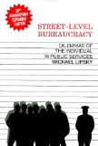 Street-Level Bureaucracy, 30th Anniversary Edition Dilemmas of the Individual in Public Service