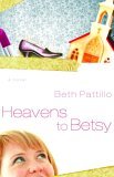 Heavens to Betsy 2005 9781400070442 Front Cover