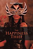 Happiness Thief 2012 9781468586442 Front Cover