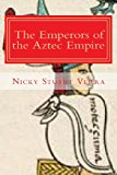 Emperors of the Aztec Empire 2013 9781492387442 Front Cover