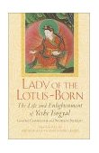 Lady of the Lotus-Born The Life and Enlightenment of Yeshe Tsogyal 2002 9781570625442 Front Cover