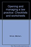 Opening and Managing a Law Practice : Checklists and Worksheets for the Successful and Profitable Practice of Law 2nd 2000 9781583160442 Front Cover