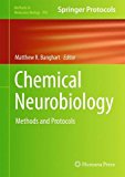 Chemical Neurobiology Methods and Protocols 2013 9781627033442 Front Cover