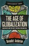 Age of Globalization Anarchists and the Anticolonial Imagination cover art