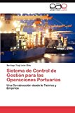 Sistema de Control de Gestiï¿½n para Las Operaciones Portuarias 2012 9783659050442 Front Cover