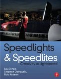 Speedlights and Speedlites Creative Flash Photography at the Speed of Lightspeed cover art