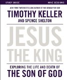 Jesus the King Exploring the Life and Death of the Son of God 2015 9780310814443 Front Cover