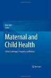 Maternal and Child Health Global Challenges, Programs, and Policies cover art