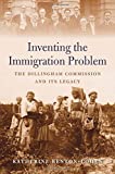 Inventing the Immigration Problem The Dillingham Commission and Its Legacy  9780674976443 Front Cover