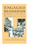 Engaged Buddhism Buddhist Liberation Movements in Asia cover art