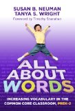 All about Words Increasing Vocabulary in the Common Core Classroom, Pre K-2&#194;&#160;