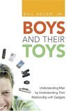 Boys and Their Toys Understanding Men by Understanding Their Relationship with Gadgets 2006 9780814473443 Front Cover