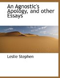 Agnostic's Apology, and Other Essays 2009 9781116899443 Front Cover
