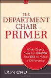 Department Chair Primer What Chairs Need to Know and Do to Make a Difference