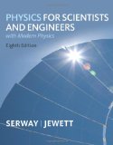 Physics for Scientists and Engineers with Modern, Chapters 1-46 8th 2009 9781439048443 Front Cover