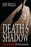 Death's Shadow True Tales of Homicide 2013 9781459707443 Front Cover