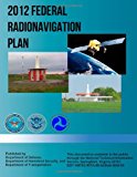 2012 Federal Radionavigation Plan 2013 9781494232443 Front Cover