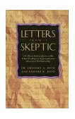Letters from a Skeptic A Son Wrestles with His Father's Questions about Christianity  9781564762443 Front Cover